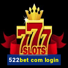 522bet com login